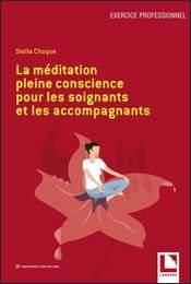 Livre - La méditation de pleine conscience pour les soignants et les accompagnants